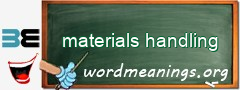 WordMeaning blackboard for materials handling